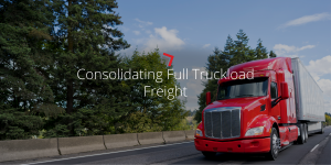 Consolidating-Full-Truckload-Freight