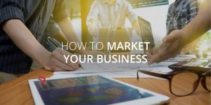 How to Market Your Business