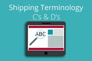 Shipping Terminology (C's & D's)