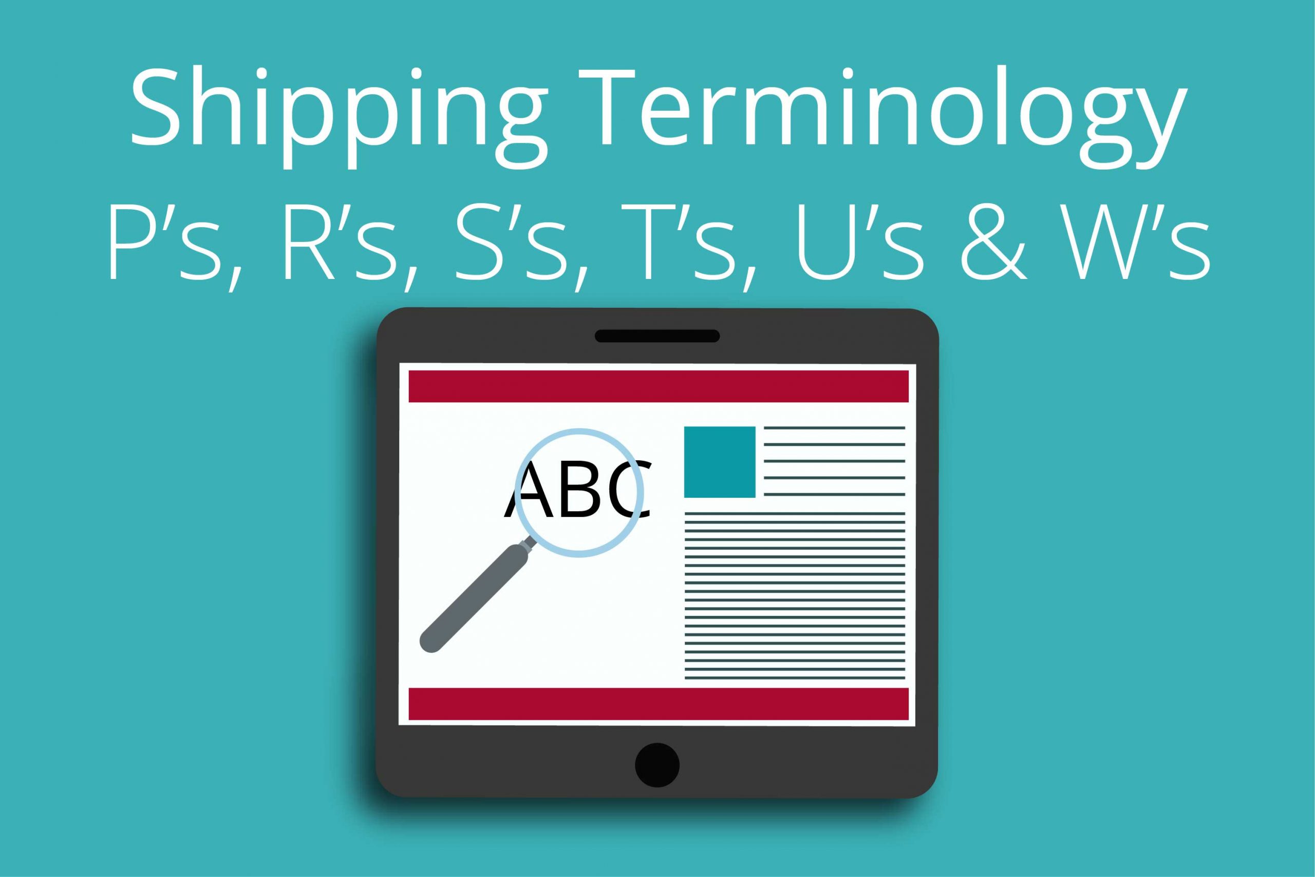 Shipping Terminology (P's R's S's T's U's & W's)