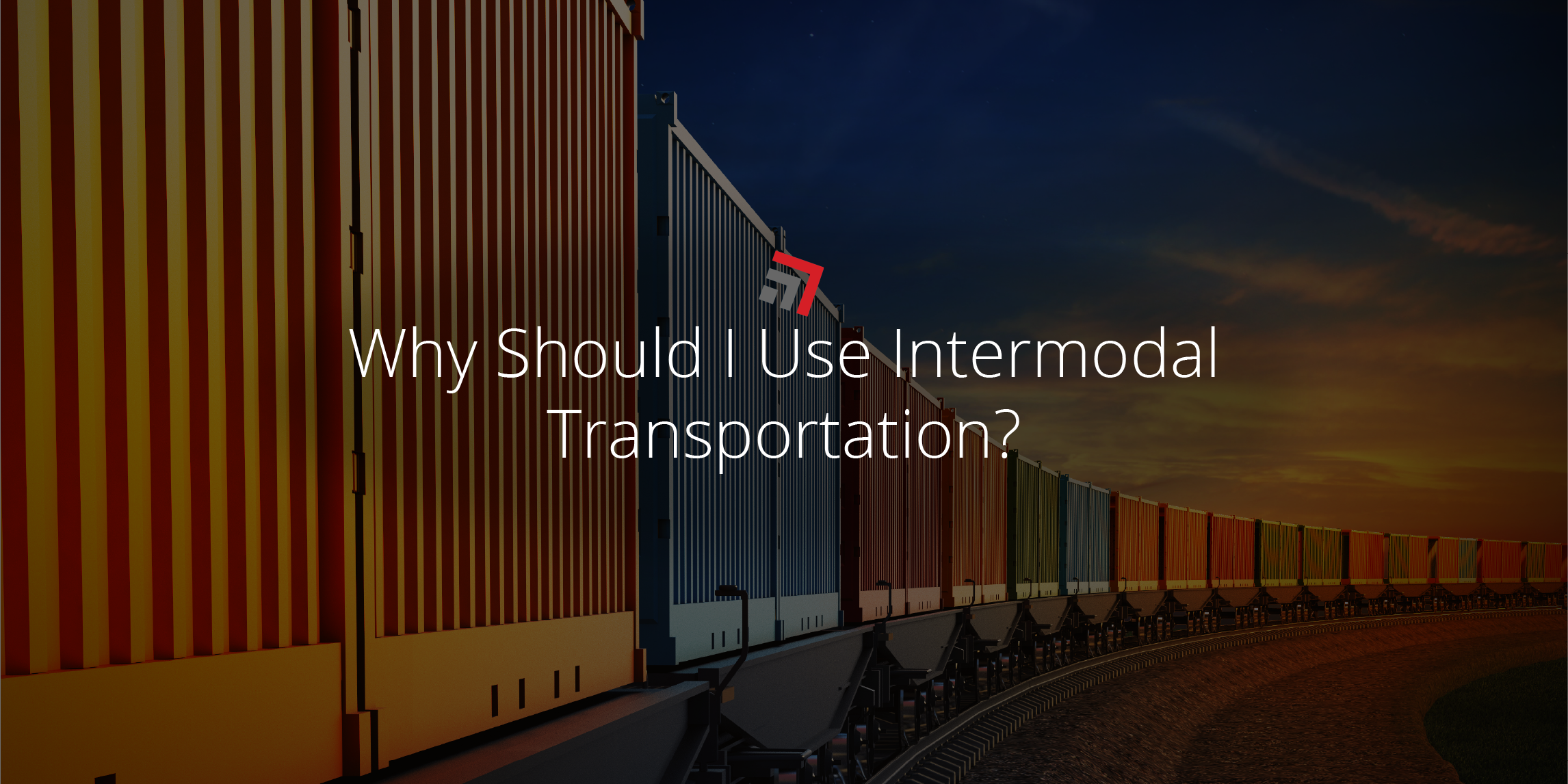 Why Should I Use Intermodal Transportation