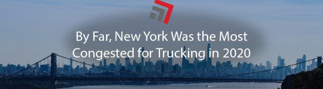 By Far, New York Was the Most Congested for Trucking in 2020-01