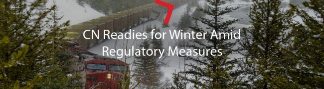CN Readies for Winter Amid Regulatory Measures-01