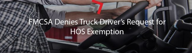 FMCSA Denies Truck Driver’s Request for HOS Exemption-01