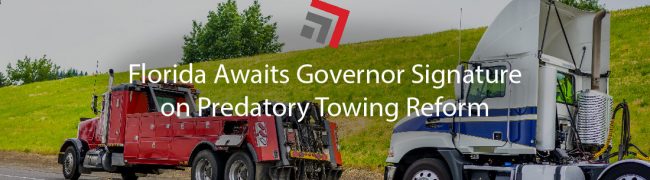 Florida Awaits Governor Signature on Predatory Towing Reform-01