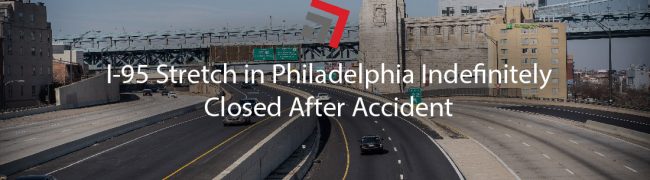 I-95 Stretch in Philadelphia Indefinitely Closed After Accident-01