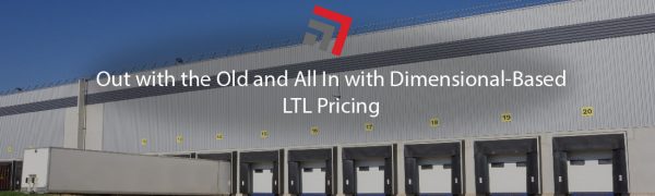 Out with the Old and All In with Dimensional-Based LTL Pricing-01